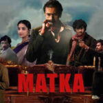 Matka Box Office Collection Day 5 Worldwide & Budget